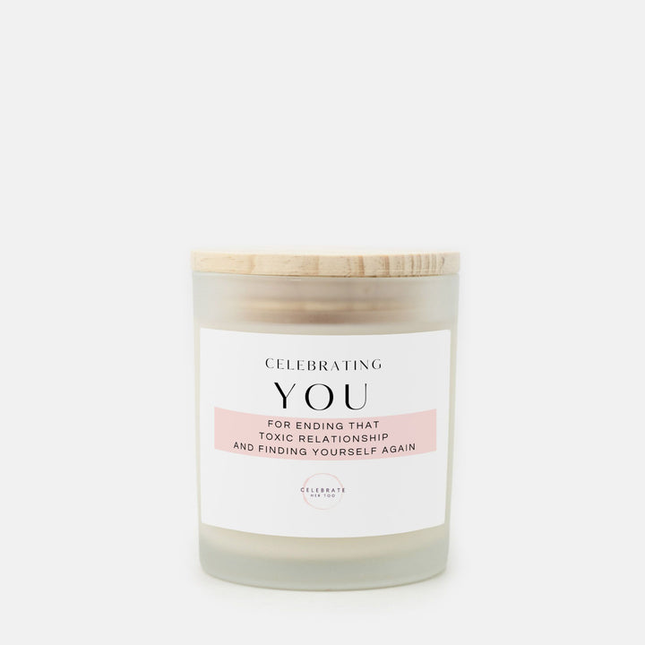 CELEBRATING YOU For Ending That Toxic Relationship And Finding Yourself Again - Candle Frosted Glass (11 oz)