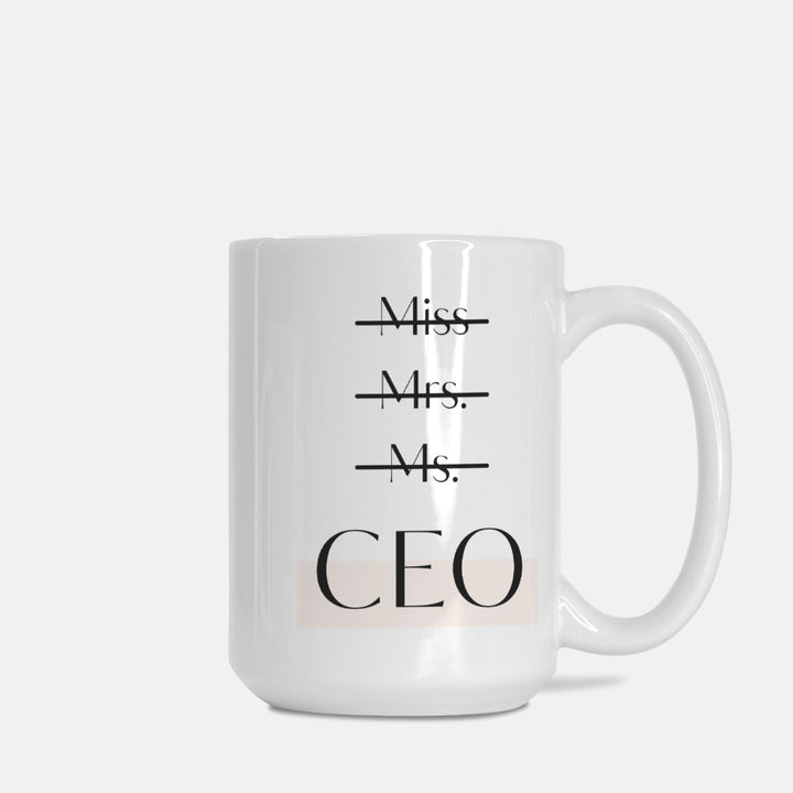 Miss Mrs. Ms. CEO - Mug 15oz.