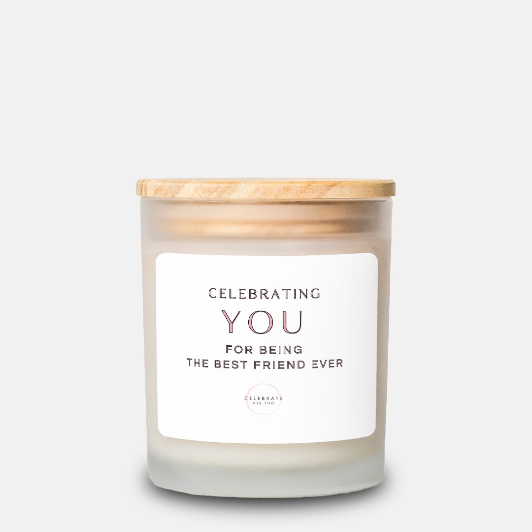 CELEBRATING YOU For Being The Best Friend Ever - Candle Frosted Glass (11 oz)