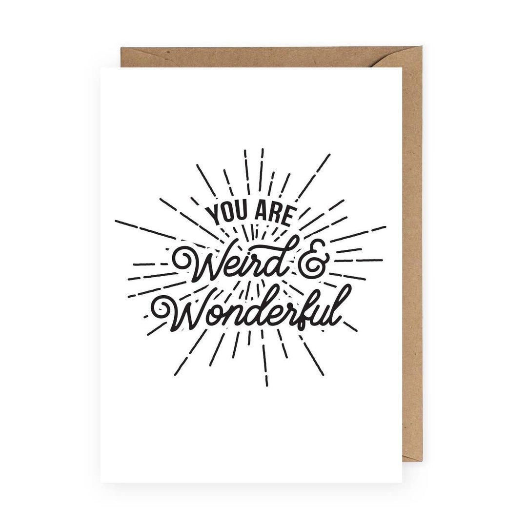 You Are Weird and Wonderful Greeting Card