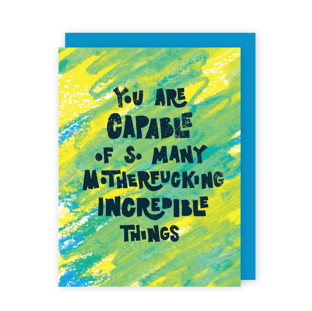 You Are Capable of Incredible Things Greeting Card