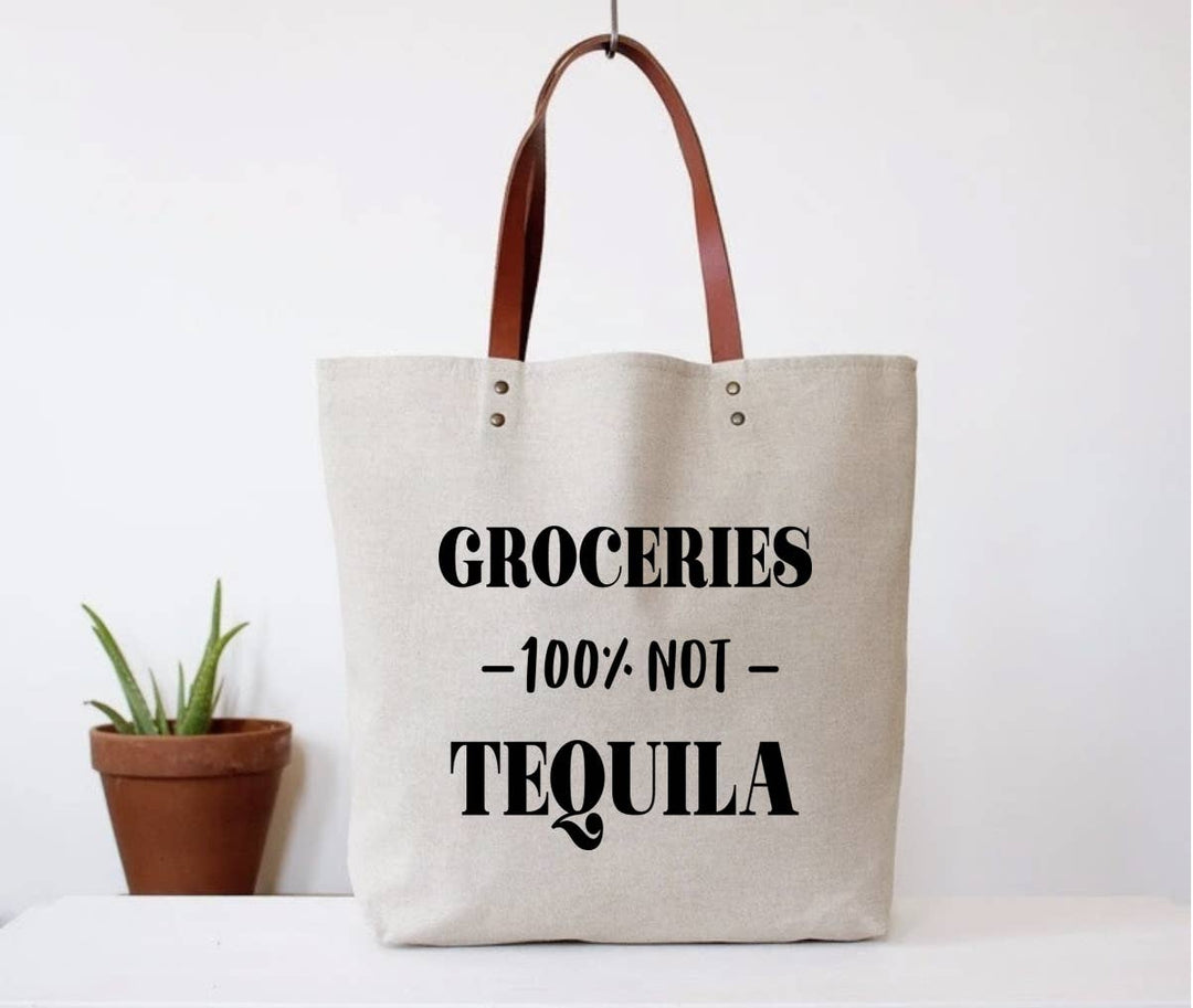 Groceries, Not Tequila Tote Bag