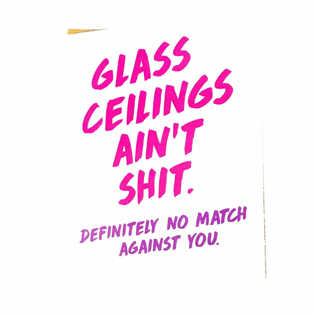 Glass Ceilings Ain't Shit Card